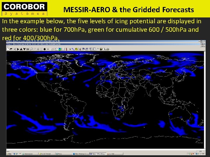 MESSIR-AERO & the Gridded Forecasts In the example below, the five levels of icing