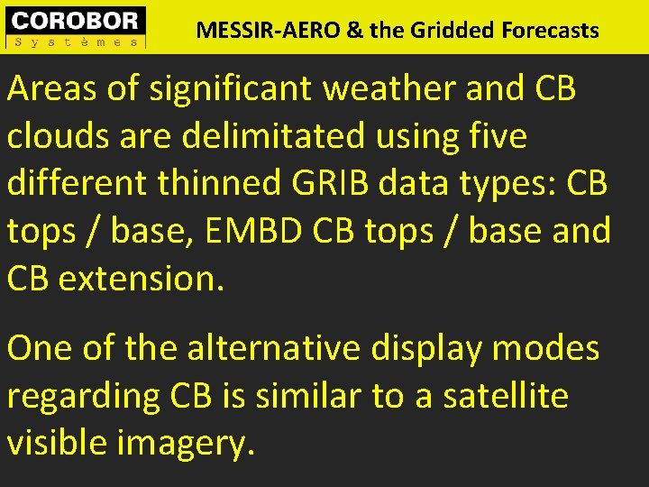 MESSIR-AERO & the Gridded Forecasts Areas of significant weather and CB clouds are delimitated