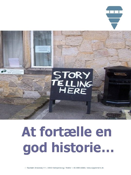 At fortælle en god historie… 