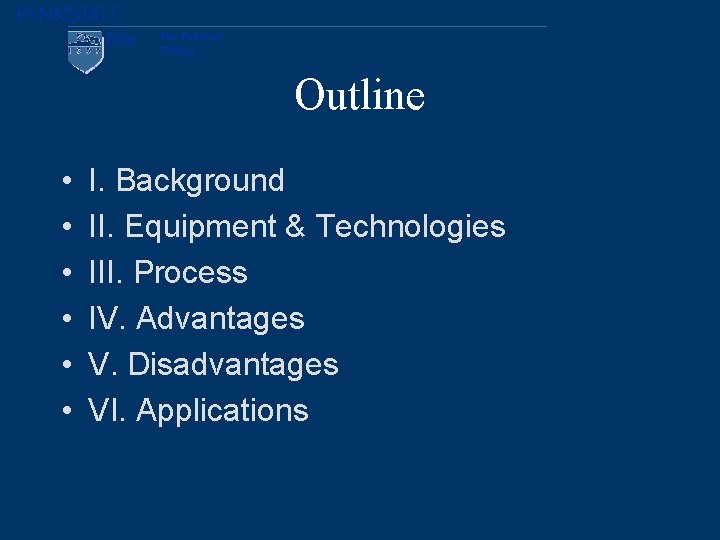 Outline • • • I. Background II. Equipment & Technologies III. Process IV. Advantages