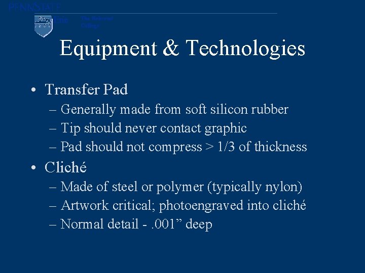 Equipment & Technologies • Transfer Pad – Generally made from soft silicon rubber –