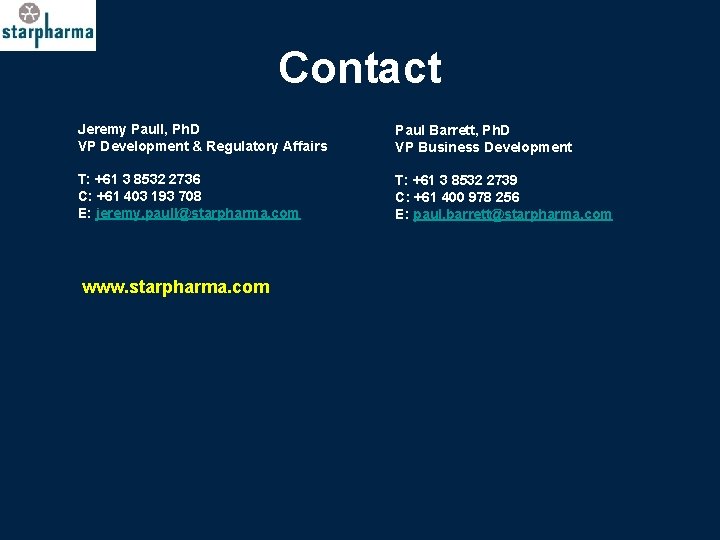 Contact Jeremy Paull, Ph. D VP Development & Regulatory Affairs Paul Barrett, Ph. D