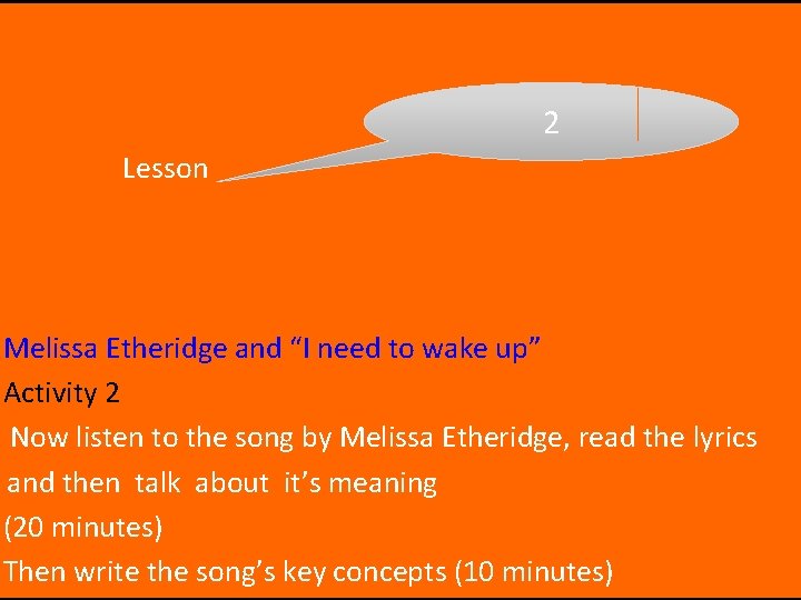  2 Lesson Melissa Etheridge and “I need to wake up” Activity 2 Now