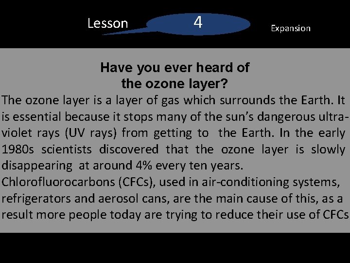 Lesson 4 Expansion Have you ever heard of the ozone layer? The ozone layer