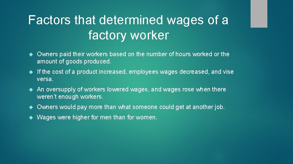 Factors that determined wages of a factory worker Owners paid their workers based on