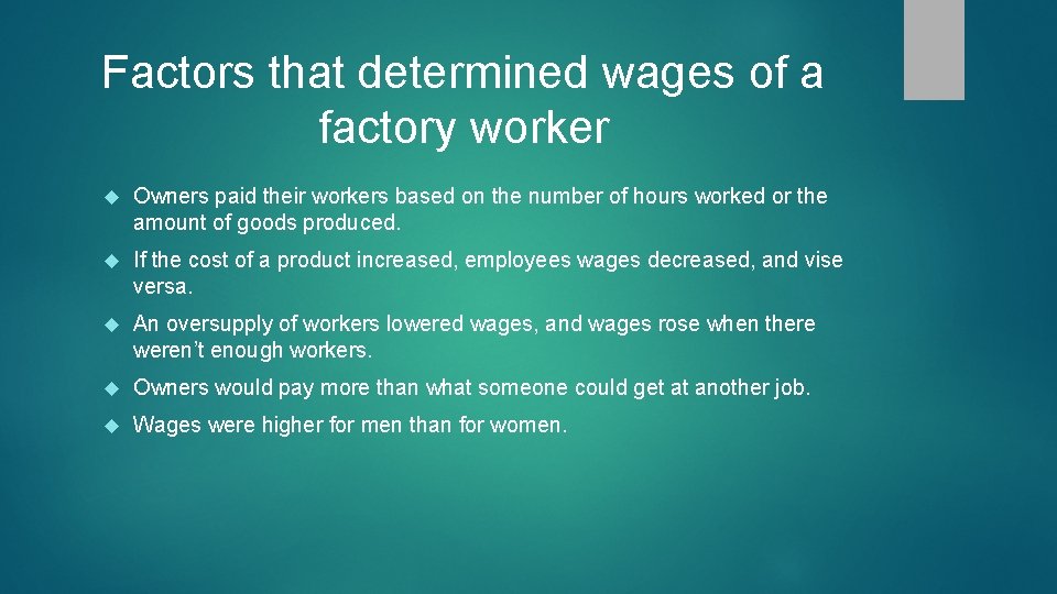 Factors that determined wages of a factory worker Owners paid their workers based on