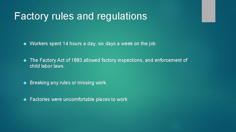 Factory rules and regulations Workers spent 14 hours a day, six days a week