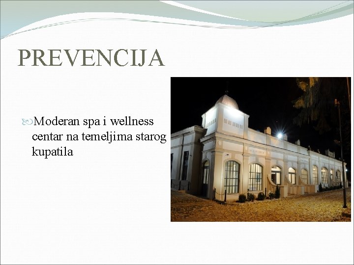 PREVENCIJA Moderan spa i wellness centar na temeljima starog kupatila 