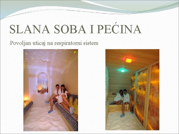 SLANA SOBA I PEĆINA Povoljan uticaj na respiratorni sistem 