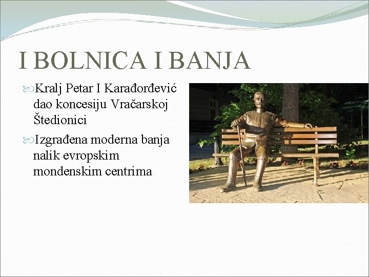 I BOLNICA I BANJA Kralj Petar I Karađorđević dao koncesiju Vračarskoj Štedionici Izgrađena moderna