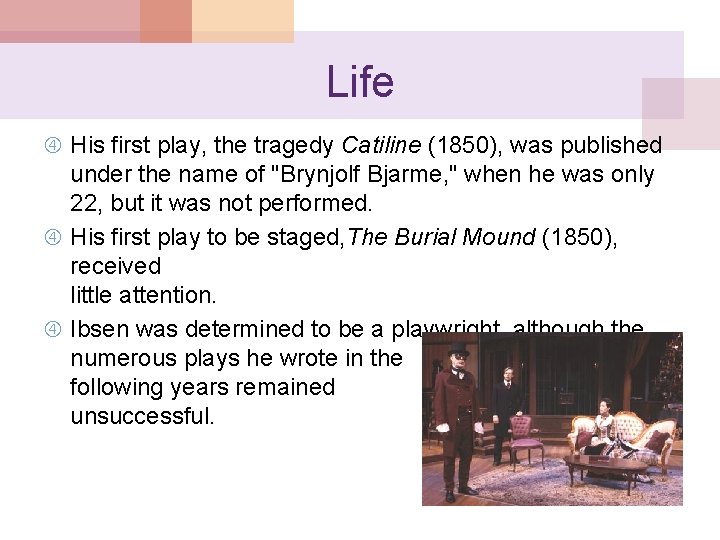 Life His first play, the tragedy Catiline (1850), was published under the name of