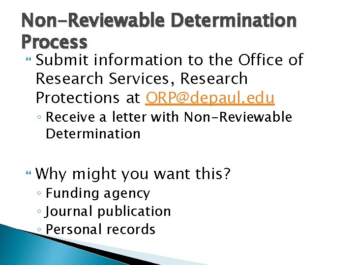 Non-Reviewable Determination Process Submit information to the Office of Research Services, Research Protections at
