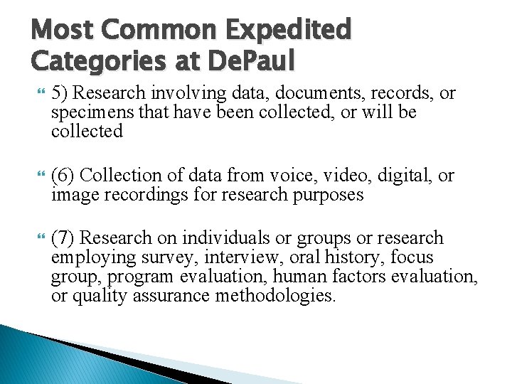 Most Common Expedited Categories at De. Paul 5) Research involving data, documents, records, or