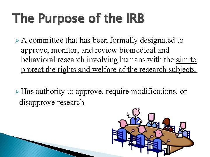 The Purpose of the IRB ØA committee that has been formally designated to approve,