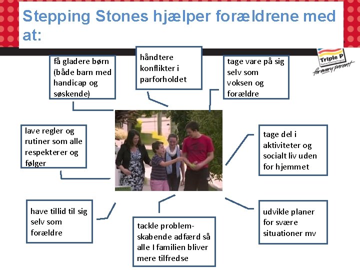 Stepping Stones hjælper forældrene med at: få gladere børn (både barn med handicap og