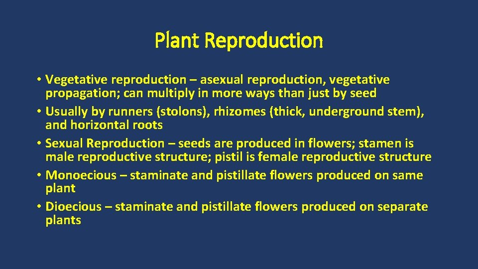 Plant Reproduction • Vegetative reproduction – asexual reproduction, vegetative propagation; can multiply in more