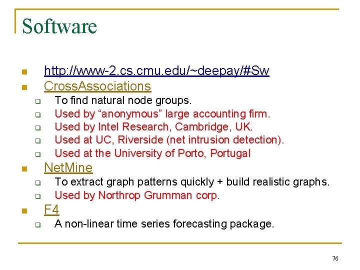 Software http: //www-2. cs. cmu. edu/~deepay/#Sw Cross. Associations n n q q q To