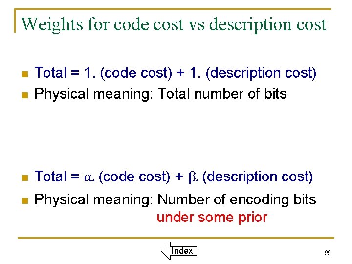 Weights for code cost vs description cost n Total = 1. (code cost) +