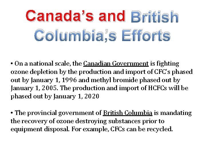 Canada’s and British Columbia’s Efforts • On a national scale, the Canadian Government is