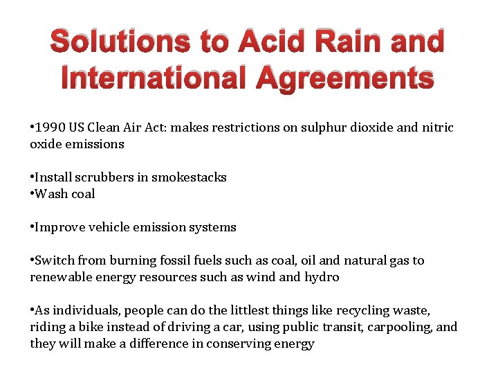 Solutions to Acid Rain and International Agreements • 1990 US Clean Air Act: makes