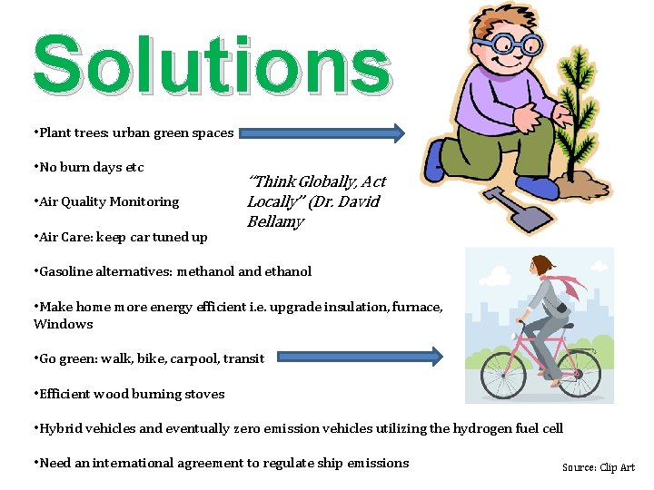 Solutions • Plant trees: urban green spaces • No burn days etc • Air