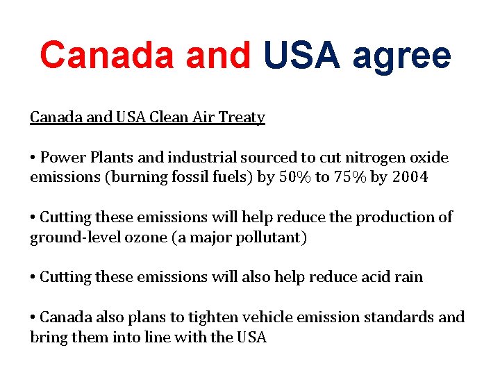 Canada and USA agree Canada and USA Clean Air Treaty • Power Plants and