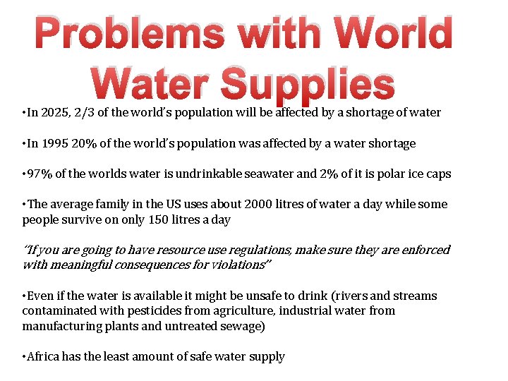 Problems with World Water Supplies • In 2025, 2/3 of the world’s population will