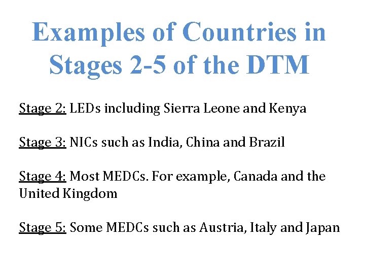 Examples of Countries in Stages 2 -5 of the DTM Stage 2: LEDs including