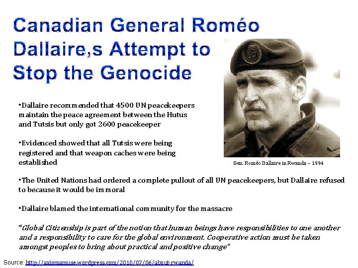  • Dallaire recommended that 4500 UN peacekeepers maintain the peace agreement between the