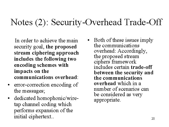 Notes (2): Security-Overhead Trade-Off In order to achieve the main security goal, the proposed