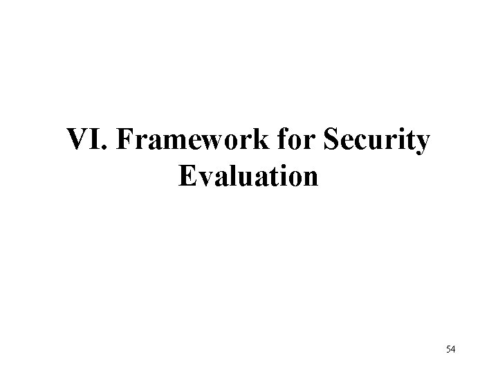 VI. Framework for Security Evaluation 54 