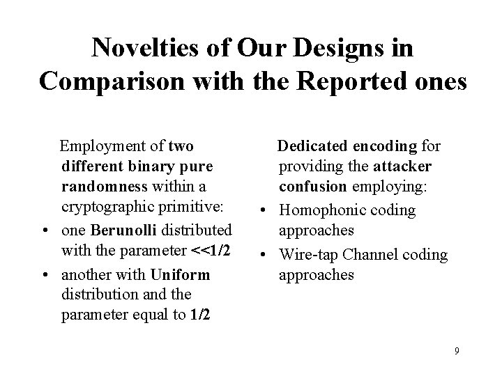 Novelties of Our Designs in Comparison with the Reported ones Employment of two different