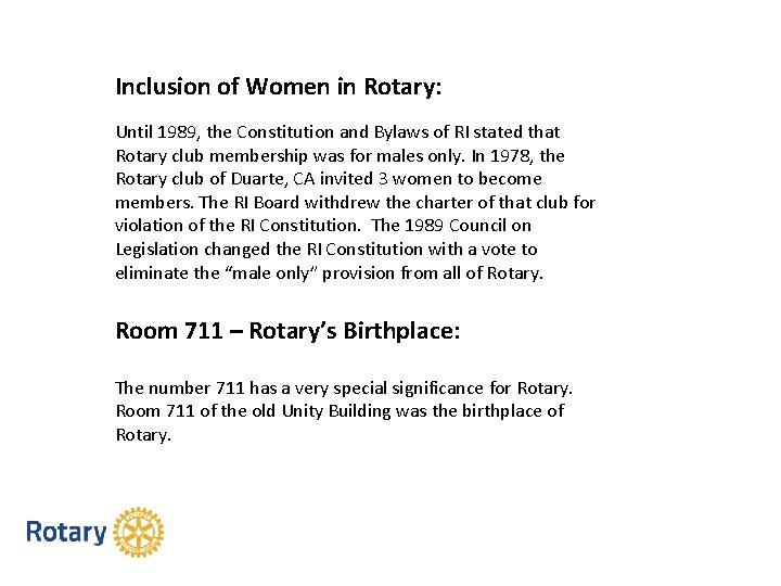 Inclusion of Women in Rotary: Until 1989, the Constitution and Bylaws of RI stated