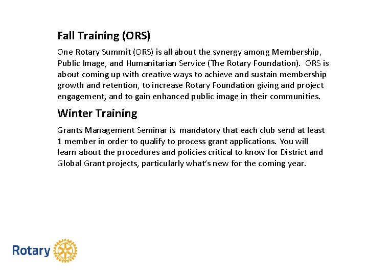 Fall Training (ORS) One Rotary Summit (ORS) is all about the synergy among Membership,