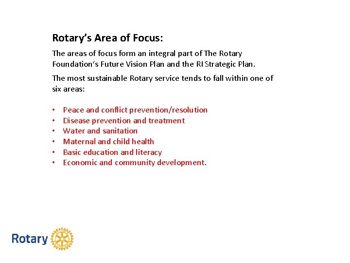 Rotary’s Area of Focus: The areas of focus form an integral part of The