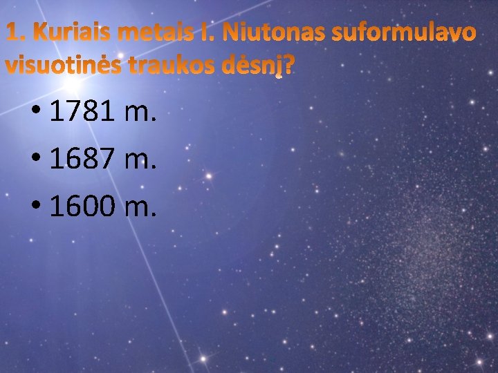  • 1781 m. • 1687 m. • 1600 m. 