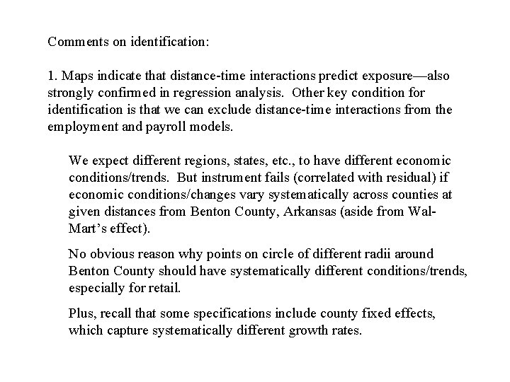 Comments on identification: 1. Maps indicate that distance-time interactions predict exposure—also strongly confirmed in