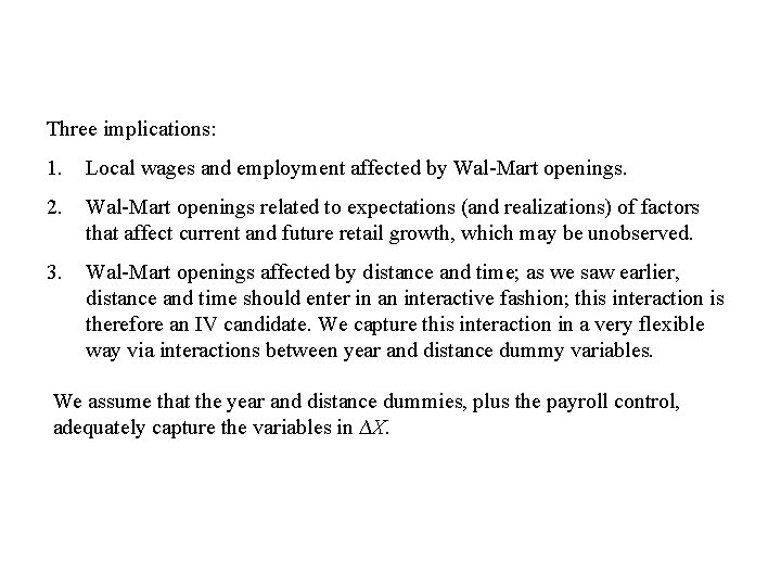 Three implications: 1. Local wages and employment affected by Wal-Mart openings. 2. Wal-Mart openings