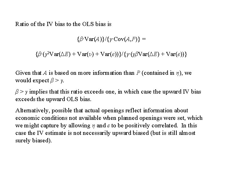 Ratio of the IV bias to the OLS bias is {β∙Var(A)}/{γ∙Cov(A, P)} = {β∙(γ