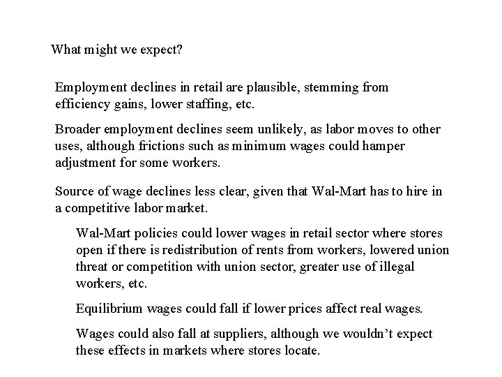 What might we expect? Employment declines in retail are plausible, stemming from efficiency gains,