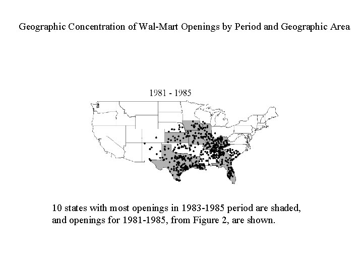 Geographic Concentration of Wal-Mart Openings by Period and Geographic Area 10 states with most