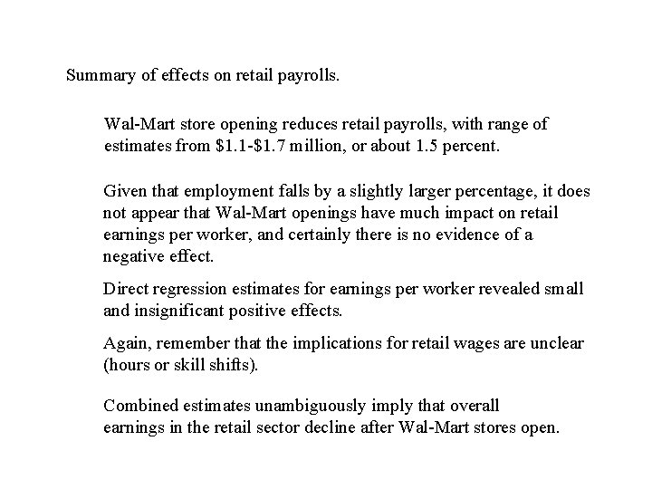 Summary of effects on retail payrolls. Wal-Mart store opening reduces retail payrolls, with range