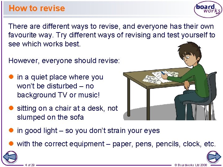 How to revise There are different ways to revise, and everyone has their own