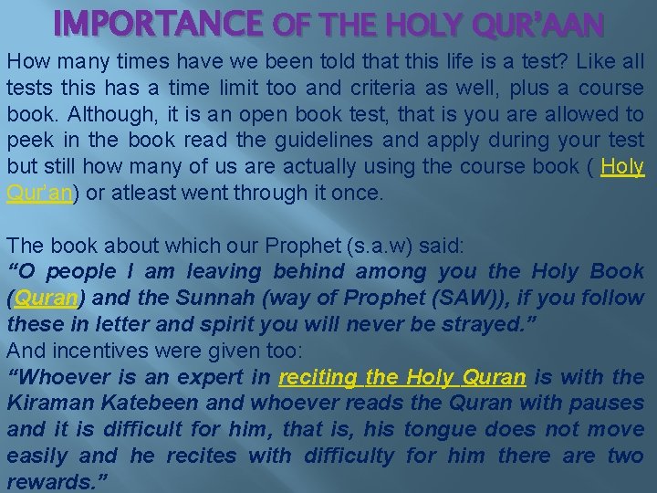 IMPORTANCE OF THE HOLY QUR’AAN How many times have we been told that this