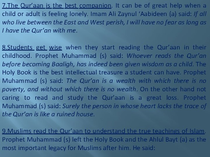 7. The Qur’aan is the best companion. It can be of great help when