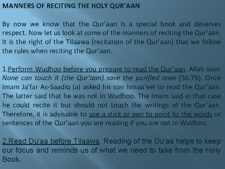 MANNERS OF RECITING THE HOLY QUR’AAN By now we know that the Qur’aan is