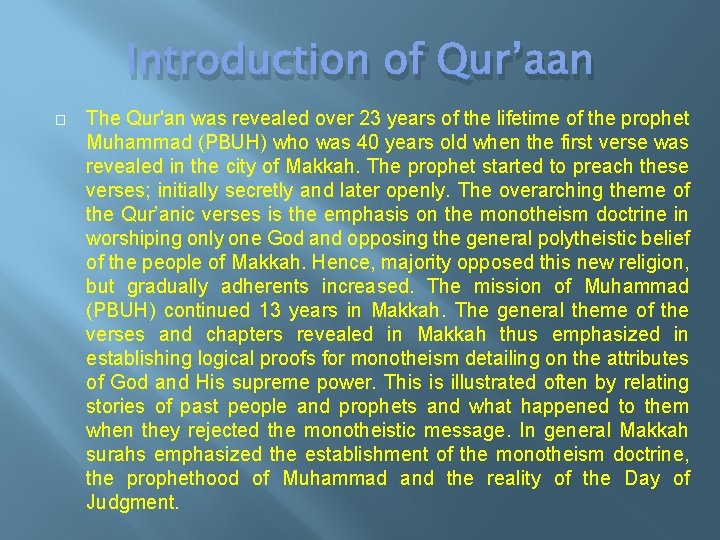 Introduction of Qur’aan � The Qur'an was revealed over 23 years of the lifetime