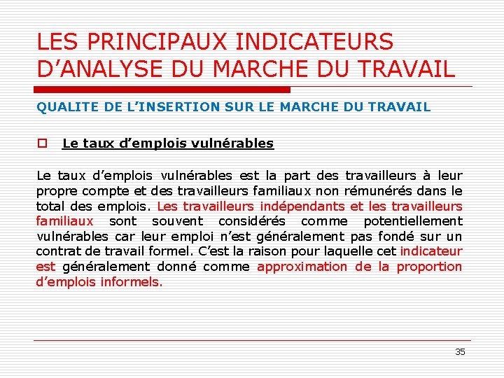 LES PRINCIPAUX INDICATEURS D’ANALYSE DU MARCHE DU TRAVAIL QUALITE DE L’INSERTION SUR LE MARCHE