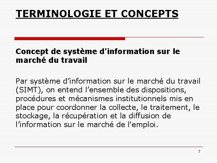 TERMINOLOGIE ET CONCEPTS Concept de système d'information sur le marché du travail Par système