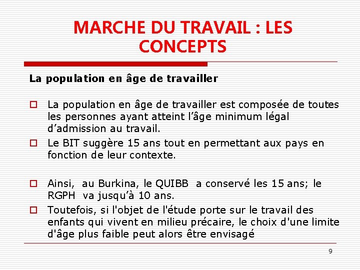 MARCHE DU TRAVAIL : LES CONCEPTS La population en âge de travailler o La